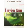  Sách - Luyện Tâm Thanh Tịnh 