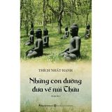  Những Con Đường Đưa Về Núi Thứu - Thích Nhất Hạnh 