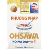  Sách - Phương Pháp Ohsawa - Hỏi Và Đáp Tập 1 ( Tái Bản) 