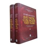  Sách - TỪ ĐIỂN BÁCH KHOA ĐẤT NƯỚC CON NGƯỜI VIỆT NAM (TRỌN BỘ 2 CUỐN) 