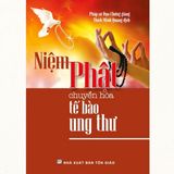  Sách - Niệm Phật Chuyển Hoá Tế Bào Ung Thư 