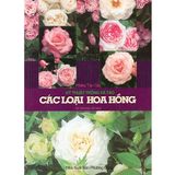  Sách - Kỹ Thuật Trồng Và Tạo Các Loại Hoa Hồng 