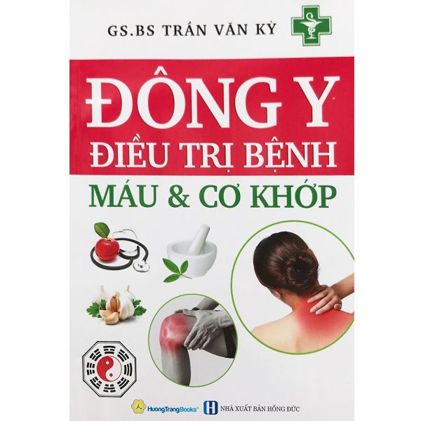  SÁCH - ĐÔNG Y ĐIỀU TRỊ BỆNH MÁU VÀ CƠ KHỚP 