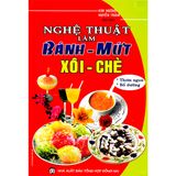  Sách - Nghệ Thuật Làm Bánh - Mứt Xôi - Chè 