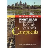 Sách - Phật Giáo Trong Dòng Lịch Sử Văn Hóa Campuchia 