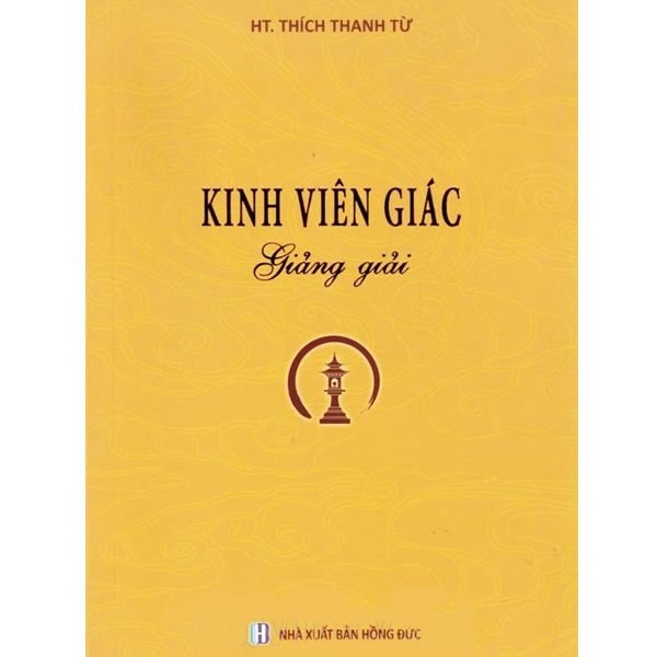  Sách - Kinh Viên Giác Giảng Giải - HT. Thích Thanh Từ 