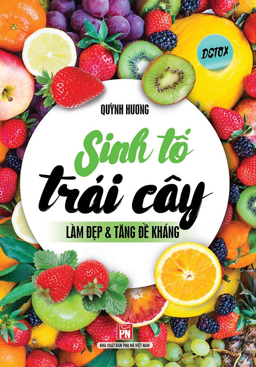  Sách - SINH TỐ TRÁI CÂY LÀM ĐẸP VÀ TĂNG ĐỀ KHÁNG 