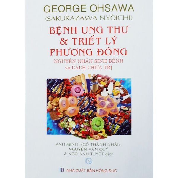  Sách - Bệnh Ung Thư Và Triết Lý Phương Đông - Nguyên Nhân Sinh Bệnh Và Cách Chữa Trị 