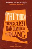  SÁCH - THỦ THIỆM TIẾNG CƯỜI DÂN GIAN ĐỘC ĐÁO XỨ QUẢNG 
