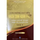  Sách - Con Đường Đạt Đến Nhân Sinh Hạnh Phúc - Trọn Bộ 4 Tập 