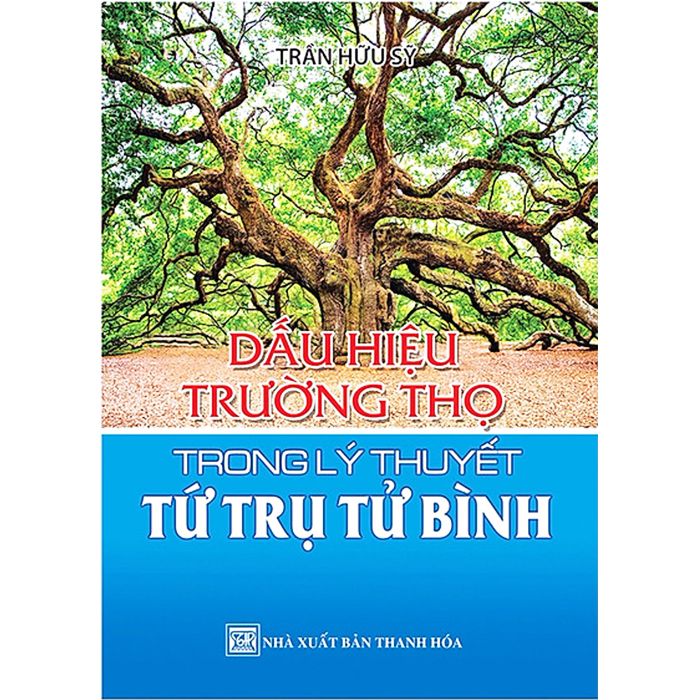  Sách - Dấu Hiệu Trường Thọ Trong Lý Thuyết Tứ Trụ Tử Bình 