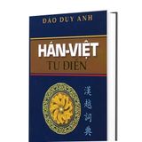  Hán - Việt Từ Điển ( Đào Duy Anh) 
