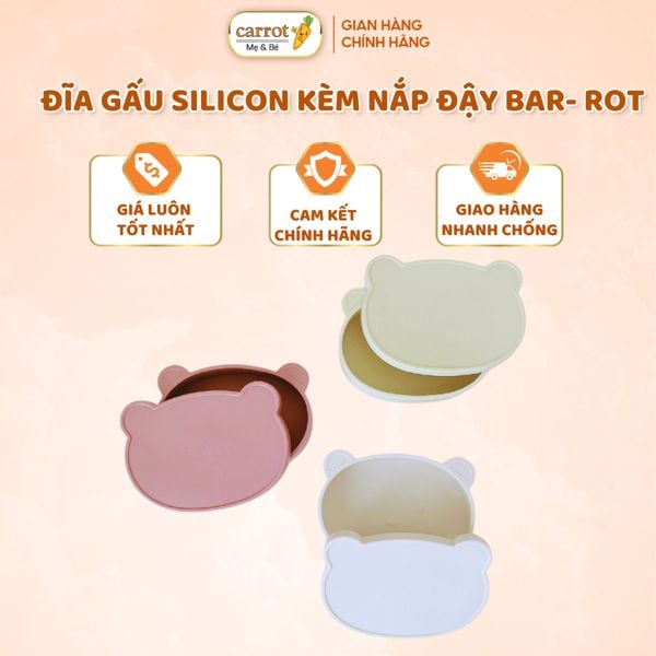 Đĩa Gấu Silicon Kèm Nắp Đậy Bar- Rot Có Đế Hít, Đĩa Cho Bé Tập Ăn Dặm