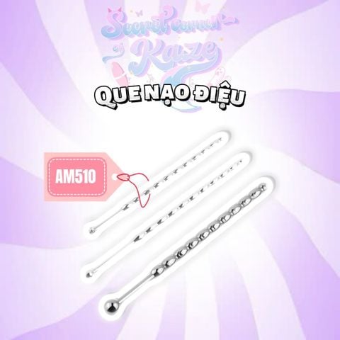 Que chơi niệu đạo AM510