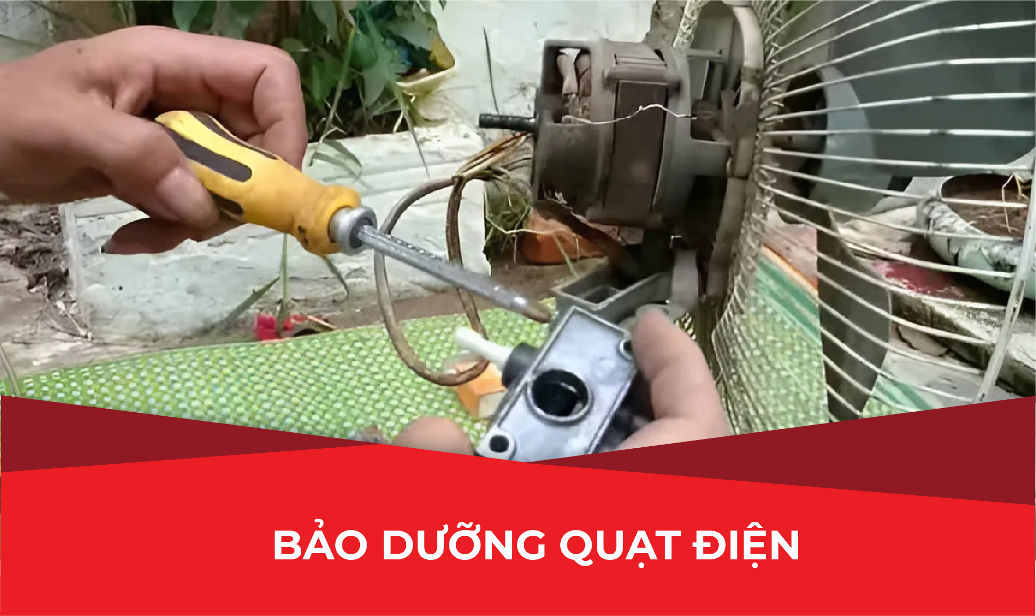  BẢO DƯỠNG QUẠT ĐIỆN 