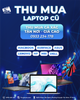  Cần Thanh Lý Laptop Số Lượng Lớn? Gọi Ngay – Có Xe Đến Tận Nơi Thu Mua 
