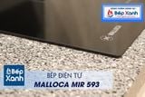 Bếp điện từ 3 vùng nấu Malloca MIR 593 / 2 Vùng từ 1 vùng điện, nhập khẩu Tây Ban Nha, kính Schott Ceran