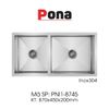  Bồn Rửa Chén 2 Hố INOX304 Pona PNI1-8745 