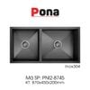  Bồn Rửa Chén 2 Hố INOX304 Pona PNI2-8745 