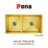  Bồn Rửa Chén 2 Hố INOX304 Pona PNI3-8745 