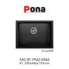  Chậu Rửa Chén 1 Hố INOX304 Pona PNI2-5944 