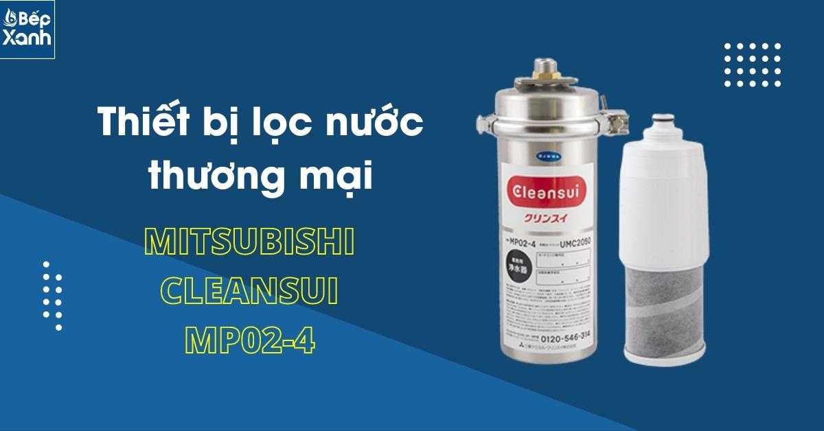 Máy Lọc Nước Công Suất Lớn Mitsubishi CleanSui MP02-4 – ảnh 7