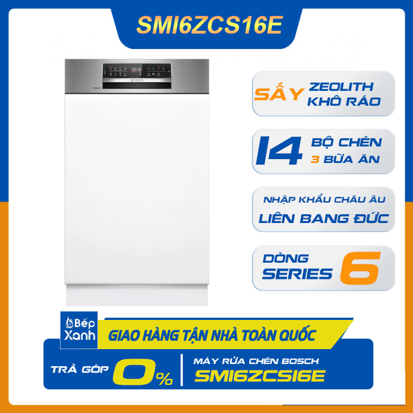 Máy rửa chén Bosch SMI6ZCS16E bán âm Series 6 Zeolith/ Nhập Khẩu Liên Bang Đức