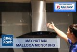 Máy hút mùi áp tường 90cm Malloca MC 9018HS