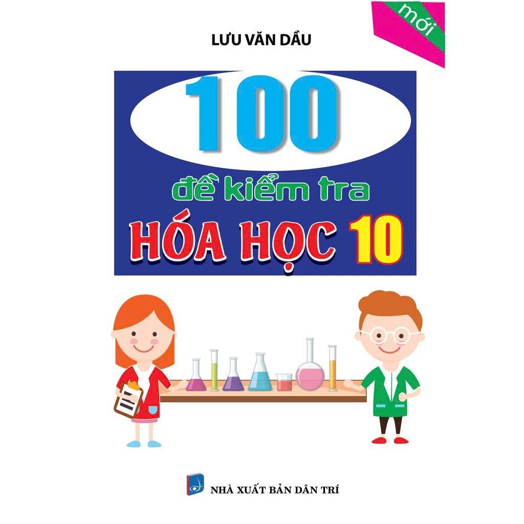  100 Đề Kiểm Tra Hóa Học 10 