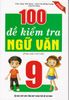  100 Đề Kiểm Tra Ngữ Văn 9 