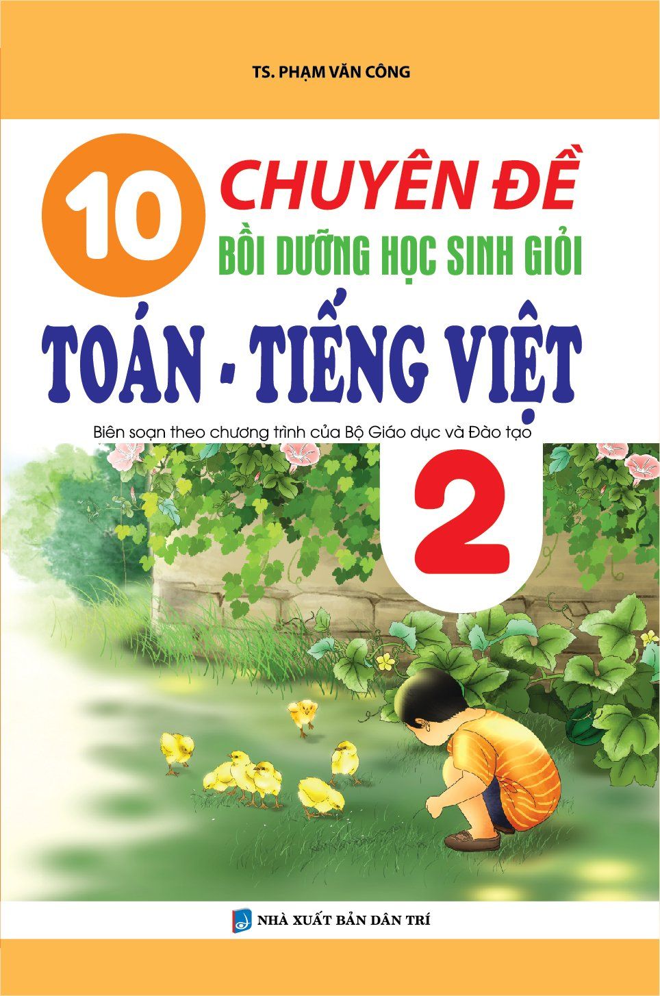  10 Chuyên Đề Bồi Dưỡng Học Sinh Giỏi Toán - Tiếng Việt Lớp 2 (theo chương trình mới) 