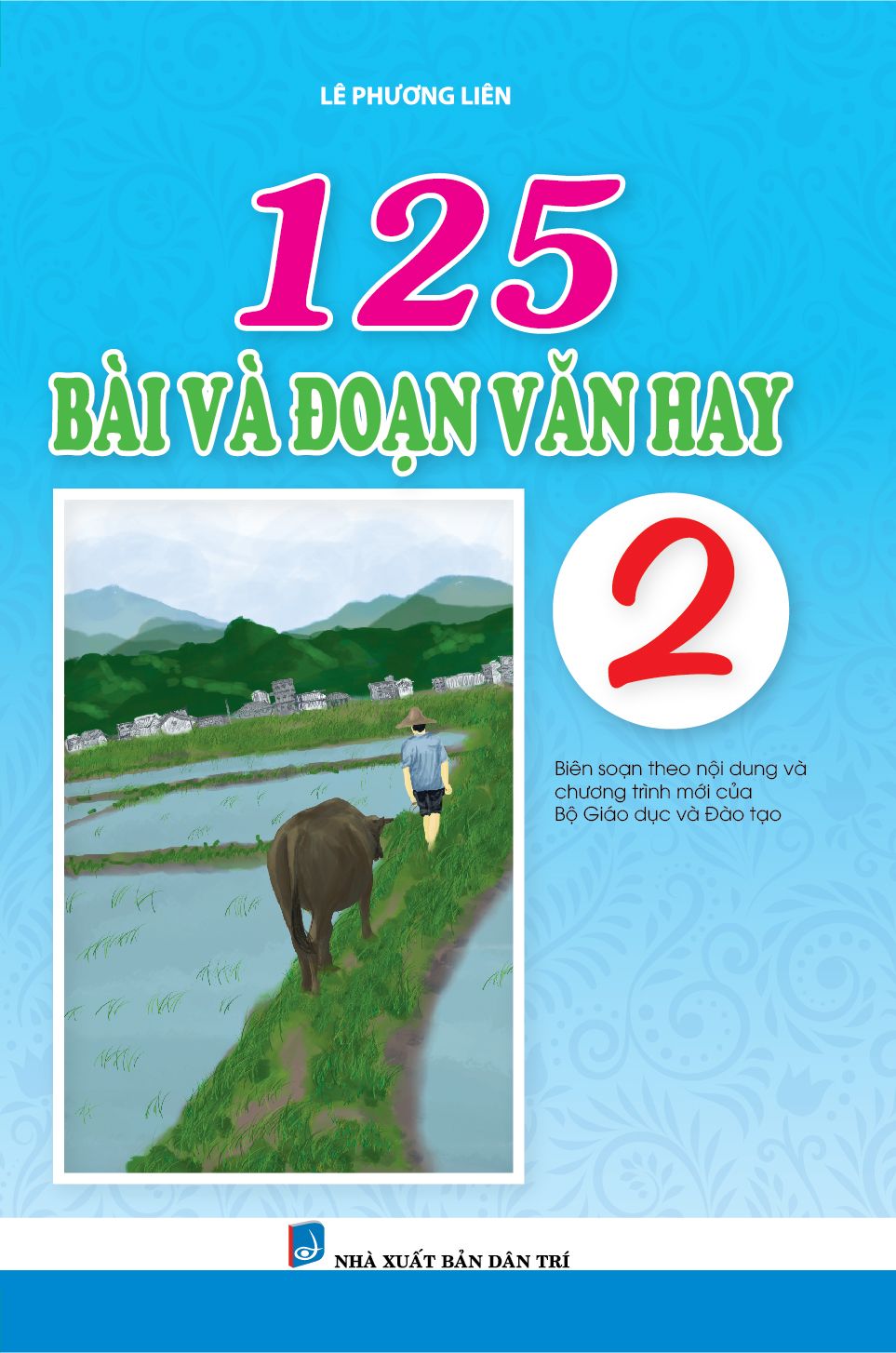 125 Bài Và Đoạn Văn Hay 2 Biên Soạn Theo Chương Trình Mới 