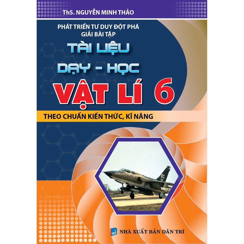  Phát Triển Tư Duy Đột Phá Giải Bài Tập Tài Liệu Dạy - Học Vật Lí 6 