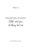  Học cách yêu để không hối tiếc- Sống đẹp giữa vô thường 