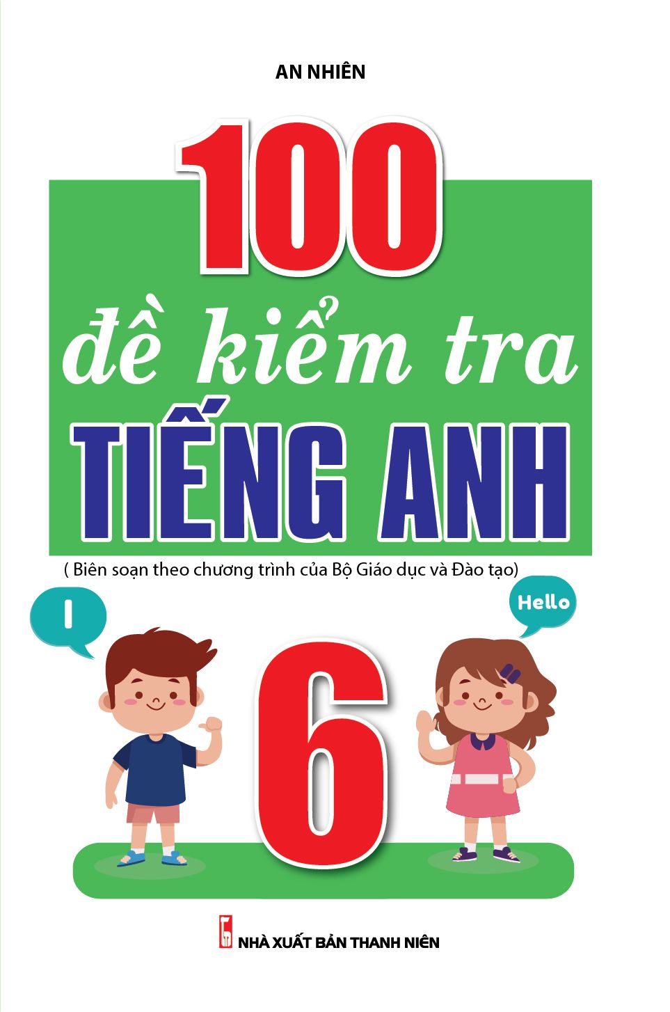  100 Đề Kiểm Tra Tiếng Anh 6 