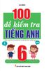  100 Đề Kiểm Tra Tiếng Anh 6 