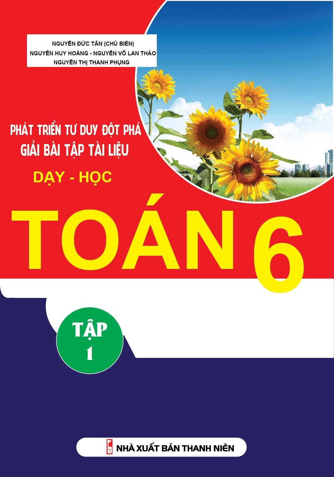  Phát Triển Tư Duy Đột Phá Giải Bài Tập Tài Liệu Dạy - Học Toán Lớp 6 (Tập 1) 
