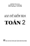  100 Đề Kiểm Tra Toán Lớp 2 (Biên Soạn Theo Chương Trình Mới Của Bộ Giáo Dục) 