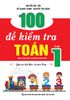  100 Đề Kiểm Tra Toán Lớp 1 (Biên Soạn Theo Chương Trình Mới) - Giúp Em Đạt Điểm 10 Môn Toán 