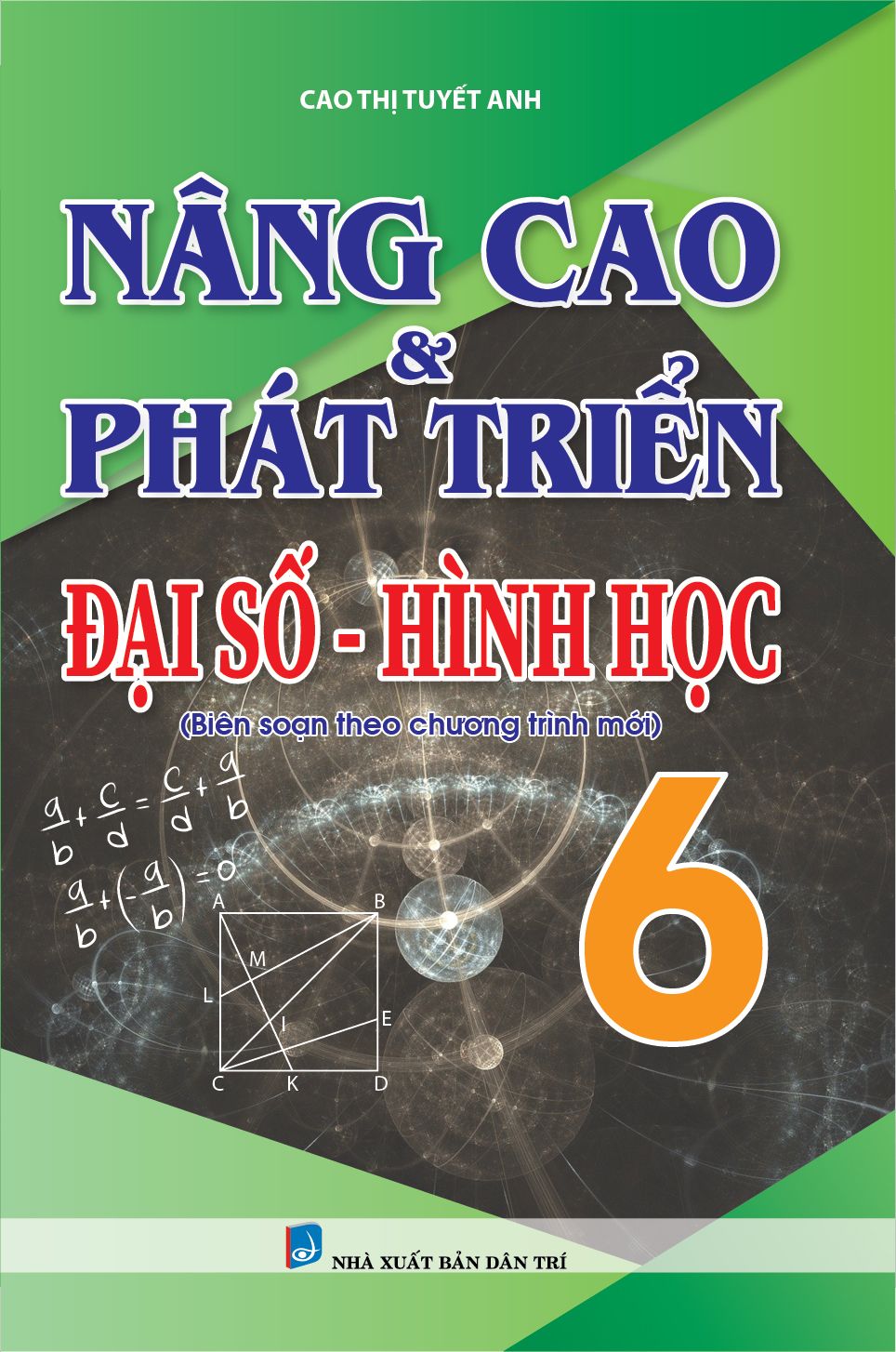  Nâng Cao Và Phát Triển Đại Số - Hình Học Lớp 6 ( Biên Soạn Theo Chương Trình Mới ) 