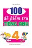  100 đề kiểm tra Tiếng Anh 4 