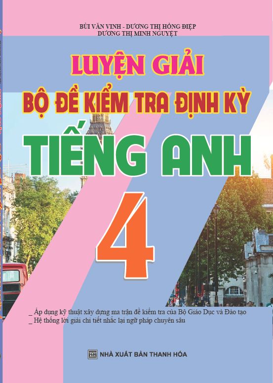  Luyện Giải Bộ Đề Kiểm Tra Định Kỳ Tiếng Anh 4 
