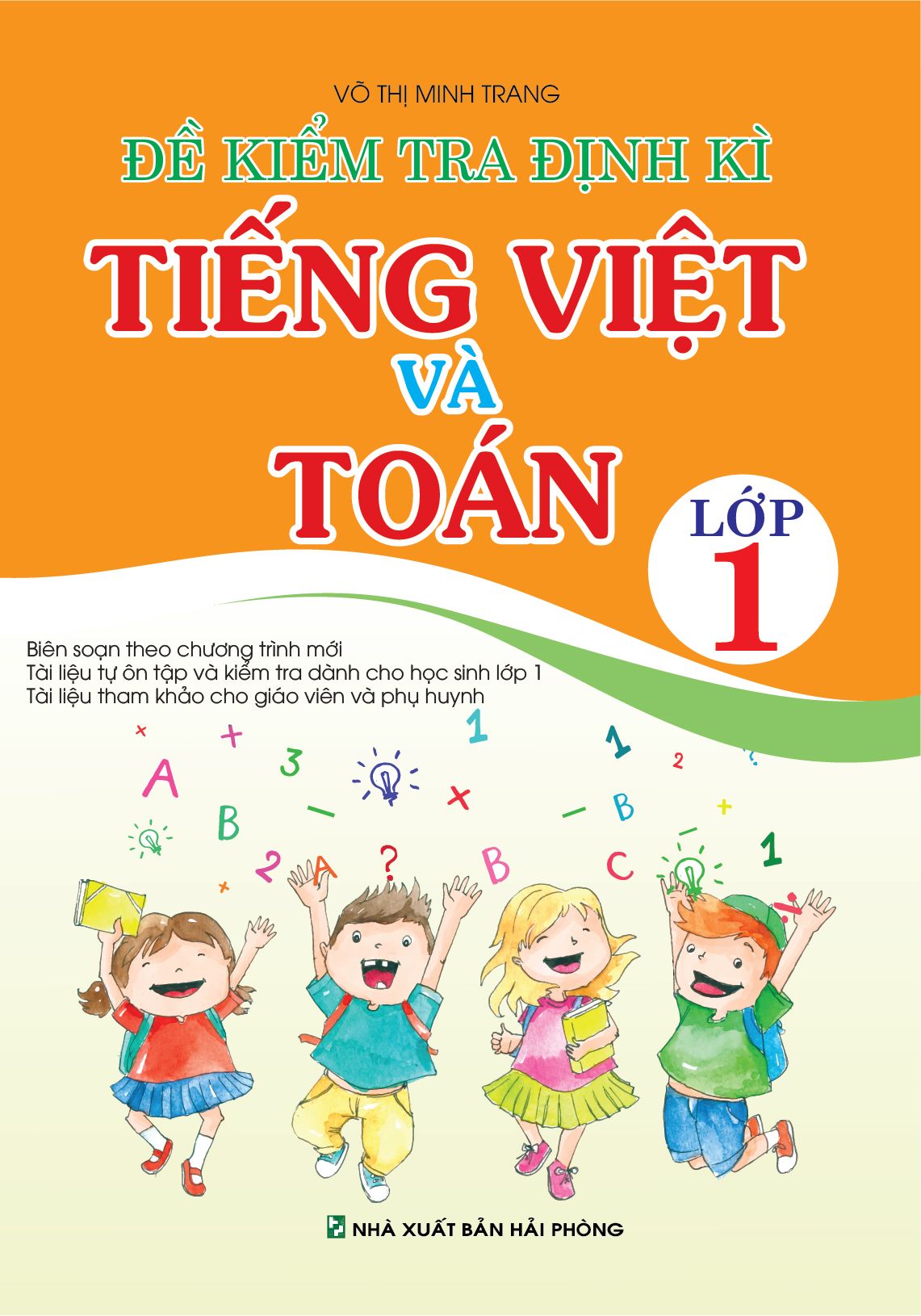  Đề Kiểm Tra Định Kì Tiếng Việt Và Toán Lớp 1 (Biên Soạn Theo Chương Trình Mới) 