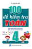  100 Đề Kiểm Tra Toán 4 ( Biên soạn theo chương trình mới) 