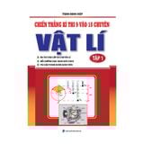  Chiến thắng kì thi 9 vào 10 chuyên môn Vật Lý tập 1 