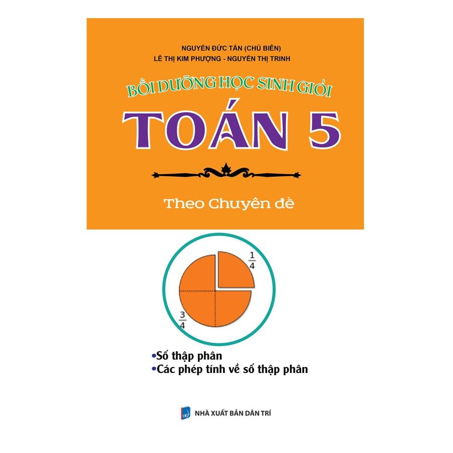  Bồi Dưỡng Học Sinh Giỏi Toán 5 Theo Chuyên Đề - Số Thập Phân, Các Phép Tính Về Số Thập Phân 