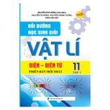  Bồi Dưỡng Học Sinh Giỏi Vật Lí 11 tập 1 - Điện, Điện Từ 