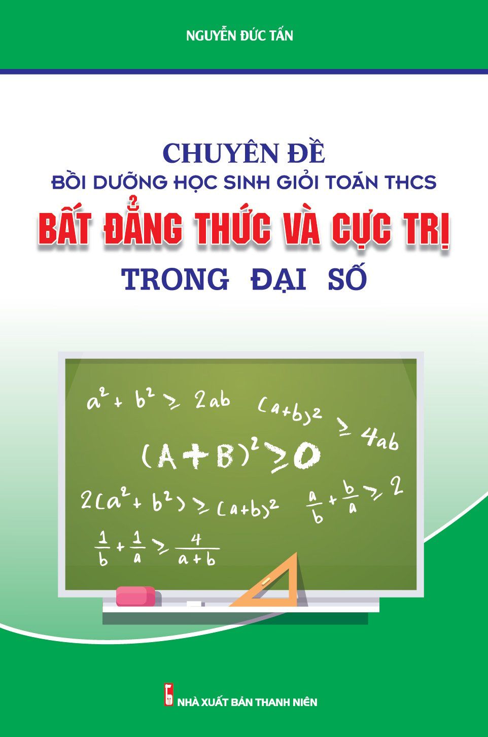  Chuyên Đề Bồi Dưỡng Học Sinh Giỏi Toán THCS Bất Đẳng Thức Và Cực Trị Trong Đại Số 
