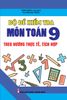  Bộ Đề Kiểm Tra Môn Toán Lớp 9 Theo Hướng Thực Tế, Tích Hợp 