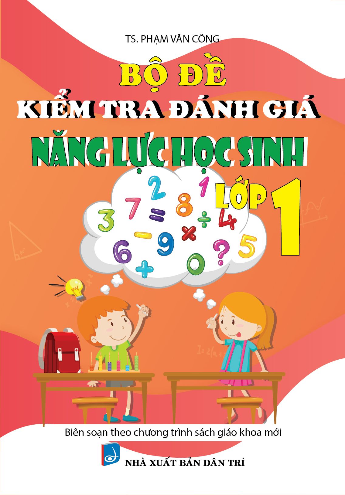  Bộ Đề Kiểm Tra Đánh Giá Năng Lực Học Sinh Lớp 1 ( Biên soạn Theo Chương Trình Sách Giáo Khoa Mới ) 